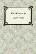 The Gilded Age di Mark Twain, Charles Dudley Warner edito da Digireads.com