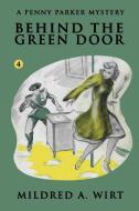 Behind the Green Door di Mildred A. Wirt edito da Wildside Press
