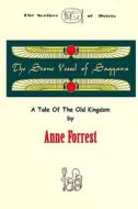 The Stone Vessel of Saqqara: A Tale of the Old Kingdom di Anne Forrest edito da Createspace