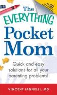 The Everything Pocket Mom di Vincent Ianelli edito da Adams Media Corporation