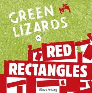 Green Lizards vs Red Rectangles di Steve Antony edito da Hachette Children's Group
