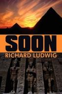 Soon di Richard Ludwig edito da Publishamerica