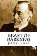 Heart of Darkness: Heart of Darkness by Joseph Conrad: This Is an Unfathomed, Thought Provoking Book Which Challenges the Readers to Ques di Joseph Conrad edito da Createspace