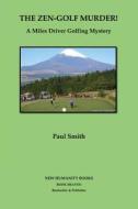 The Zen-Golf Murder!: A Miles Driver Golfing Mystery di Paul Smith edito da Createspace