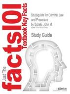 Studyguide For Criminal Law And Procedure By Scheb, John M. di Cram101 Textbook Reviews edito da Cram101