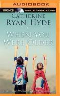 When You Were Older di Catherine Ryan Hyde edito da Audible Studios on Brilliance