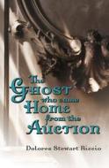 The Ghost Who Came Home from the Auction di Dolores Stewart Riccio edito da Createspace