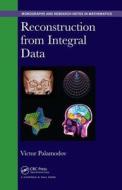 Reconstruction from Integral Data di Victor Palamodov edito da Chapman and Hall/CRC