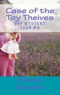 Case of the Toy Theives di Sydney Satalino edito da Createspace