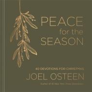 Peace for the Season: 40 Devotions to Celebrate Christmas di Joel Osteen edito da FAITHWORDS
