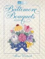 Baltimore Bouquets Print on Demand Edition di Mimi Dietrich edito da MARTINGALE & CO