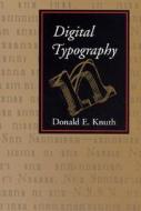 Digital Typography di Donald E. Knuth edito da University of Chicago Press