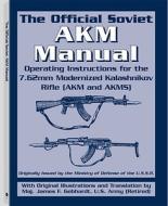 Official Soviet AKM Manual di U S S R Army edito da Paladin Press