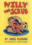 Willy the Scrub di Jamie McEwan, James McEwan edito da Darby Creek Publishing