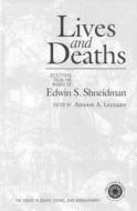 Lives and Deaths di Antoon A. Leenaars edito da Taylor & Francis Ltd