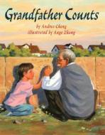 Grandfather Counts di Andrea Cheng, Guan Ang Cheng edito da Lee & Low Books