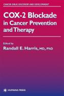 COX-2 Blockade in Cancer Prevention and Therapy di Randall E. Harris edito da Humana Press