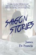 SAIGON STORIES di James de Francia edito da iBooks