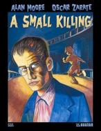 Alan Moore\'s A Small Killing di Alan Moore edito da Avatar Press