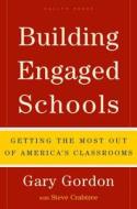 Building Engaged Schools di Gary Gordon edito da Gallup Press