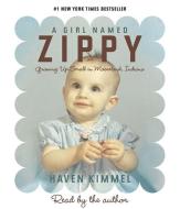 A Girl Named Zippy: Growing Up Small in Mooreland, Indiana di Haven Kimmel edito da HighBridge Audio