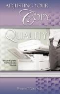 Adjusting Your Copy Quality di William T.  Golson edito da XULON PR
