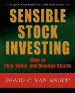 Sensible Stock Investing di David van Knapp edito da iUniverse