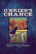 O'brien's Chance di Denise Patty-Brennan edito da America Star Books