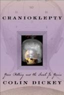 Cranioklepty di Colin Dickey edito da Unbridled Books