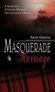 Masquerade Marriage di Anne Greene edito da PELICAN VENTURES LLC