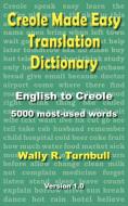 Creole Made Easy Translation Dictionary di Wally R. Turnbull edito da Light Messages
