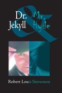 Dr. Jekyll And Mr. Hyde di Robert Louis Stevenson edito da Stonewell Press