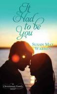 It Had to Be You: A Christiansen Family Novel di Susan May Warren edito da Center Point