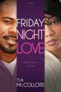 Friday Night Love di Tia McCollors edito da Whitaker Distribution