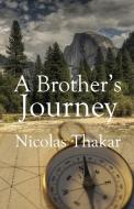 A Brother's Journey di Nicolas Thakar edito da ALIVE Books