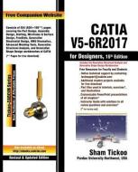 Catia V5-6r2017 for Designers di Prof Sham Tickoo Purdue University edito da Cadcim Technologies