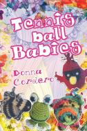 Tennisball Babies di Donna Cordero edito da Page Publishing Inc