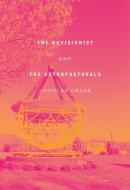 The Revisionist & the Astropastorals: Collected Poems di Douglas Crase edito da NIGHTBOAT BOOKS