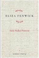 Eliza Fenwick di Lissa Paul edito da University of Delaware Press