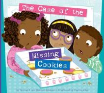 The Case of the Missing Cookies di Thomas K. Adamson, Heather Adamson edito da AMICUS