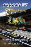 TRUCKS IV THE MOUNT FUJI 40 di DAVID  SWARBRICK edito da LIGHTNING SOURCE UK LTD