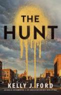 The Hunt di Kelly J. Ford edito da THOMAS & MERCER