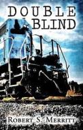 Double Blind di Robert S Merritt edito da America Star Books