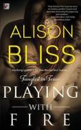 Playing with Fire di Alison Bliss edito da ENTANGLED SELECT