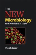 The New Microbiology: From Microbiomes to Crispr di Pascale Cossart edito da ASM PR