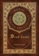 Dead Souls (Royal Collector's Edition) (Case Laminate Hardcover with Jacket) di Nikolai Gogol edito da Engage Books