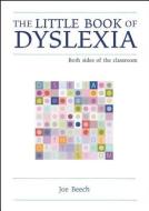 The Little Book of Dyslexia di Joe Beech edito da Independent Thinking Press