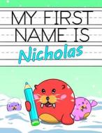 MY 1ST NAME IS NICHOLAS di Big Red Button edito da INDEPENDENTLY PUBLISHED
