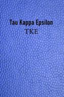 Tau Kappa Epsilon: Bid Day, Rushing, Big Brother or Big Sister Gift Journal Notebook di Candlelight Publications edito da INDEPENDENTLY PUBLISHED