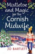 Mistletoe and Magic for the Cornish Midwife Mistletoe and Magic for the Cornish Midwife